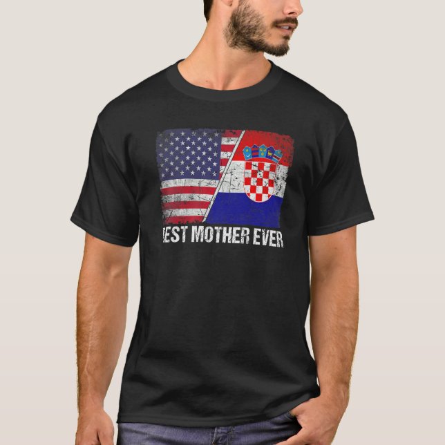 Womens Best Mother Ever Croatia Flag Patriotic Mum T-Shirt (Front)