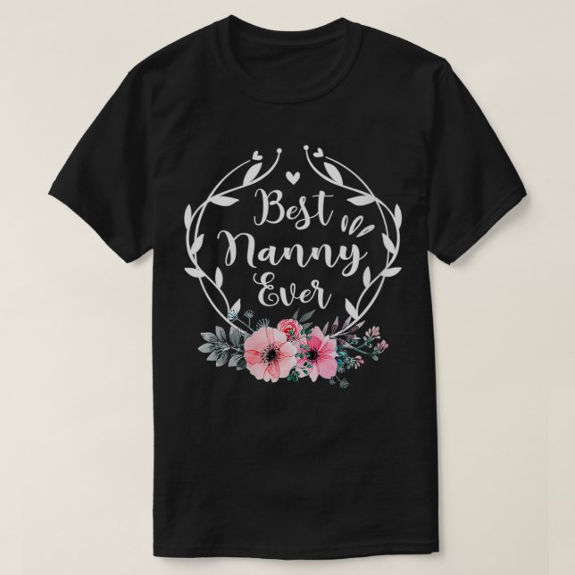 Womens Best Nanny Ever Mother's Day Gift Flower Gr T-Shirt (Design Front)