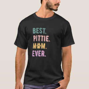 Womens Best Pittie Mum Ever Pitbull Dog Mum Vintag T-Shirt