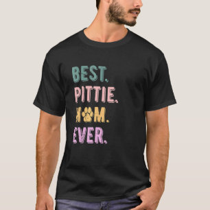 Womens Best Pittie Mum Ever Pitbull Dog Mum Vintag T-Shirt