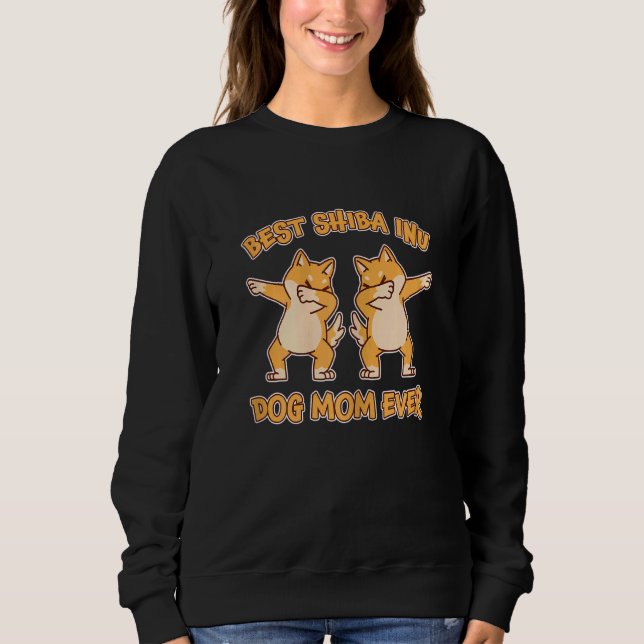 Womens Best Shiba Inu Mum Ever Dogs Shiba Inu Slog Sweatshirt (Front)