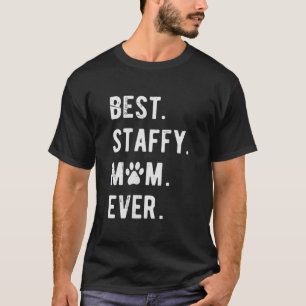 Womens Best Staffy Mum Gift Funny Staffy Dog Mama  T-Shirt