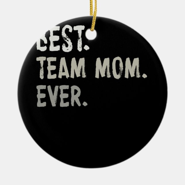 Womens Best Team Mum Ever Sports Ceramic Ornament (Front)