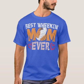 Womens Best Wheekin' Mom ever Design for a Guinea T-Shirt