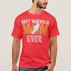 Womens Best Wheekin' Mum ever Design for a Guinea T-Shirt