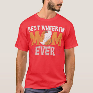Womens Best Wheekin' Mum ever Design for a Guinea  T-Shirt