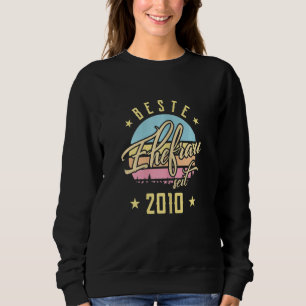 Womens Best Wife since 2010 Rose Wedding Anniversa Sweatshirt
