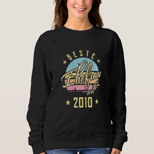 Womens Best Wife since 2010 Rose Wedding Anniversa Sweatshirt (Front)