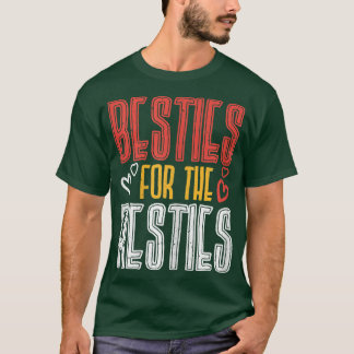 Womens Besties For The Resties BFF Best Friend For T-Shirt