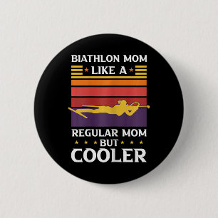 Womens Biathlon Mum Like A Regular Mum But Cooler 6 Cm Round Badge