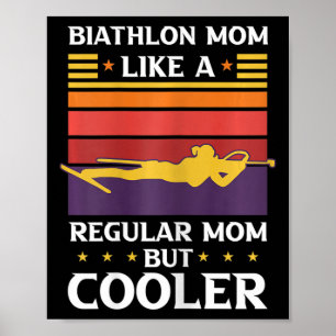 Womens Biathlon Mum Like A Regular Mum But Cooler Poster
