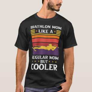 Womens Biathlon Mum Like A Regular Mum But Cooler  T-Shirt