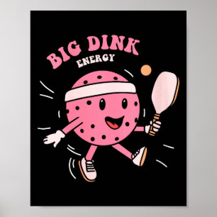 Womens big dink energy pickleball funny pickle bal poster