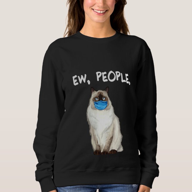 Womens Birman Ew People  Cat Wearing Face Mask Sweatshirt (Front)