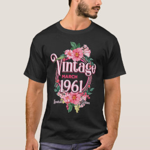 Womens Birthday Born In March 1961 Flowers Bday T-Shirt