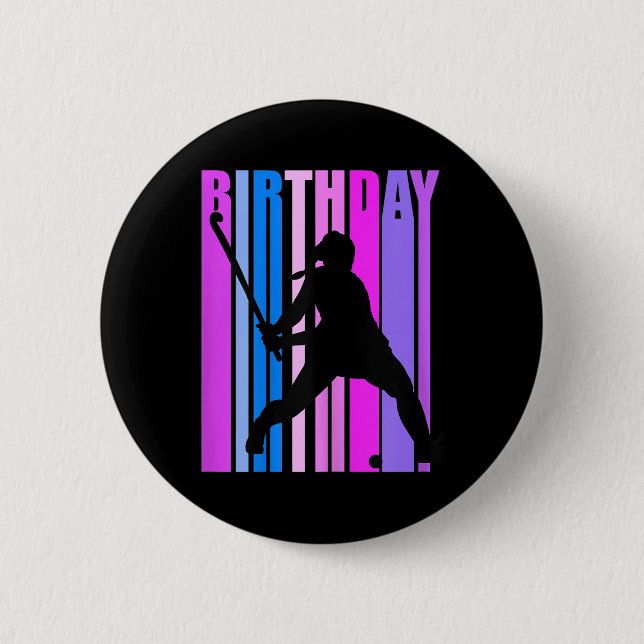 Womens Birthday Field Hockey Player Sports Girls T 6 Cm Round Badge (Front)