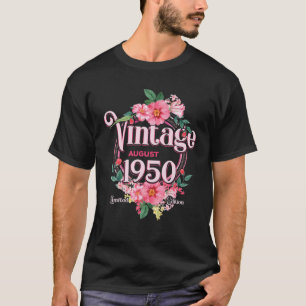 Womens Birthday Gift Born In August 1950 Flowers B T-Shirt