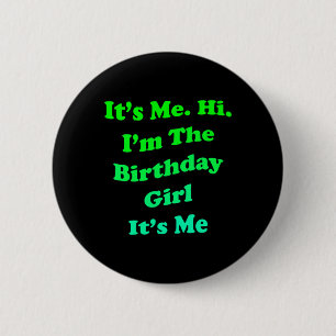 Womens Birthday Girl Quote Funny Novelty For 6 Cm Round Badge