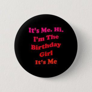 Womens Birthday Girl Quote Funny Novelty For 6 Cm Round Badge