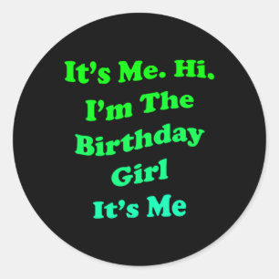 Womens Birthday Girl Quote Funny Novelty For Classic Round Sticker