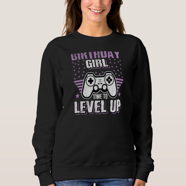 Womens Birthday Girl Time To Level Up Video Game P Sweatshirt (Front)