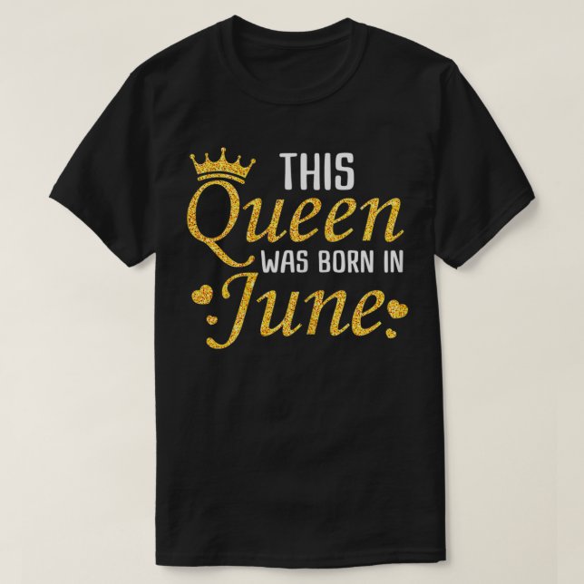 Womens Birthday Queen June  Ladies Golden Graphic  T-Shirt (Design Front)