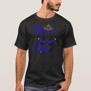 Womens Birthday Queens are Born on February 28th P T-Shirt