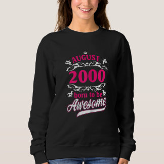 Womens Birthday Vintage Apparel August 2000 Born T Sweatshirt