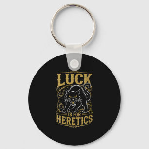 Women's black cat luck is for heretics witch  key ring