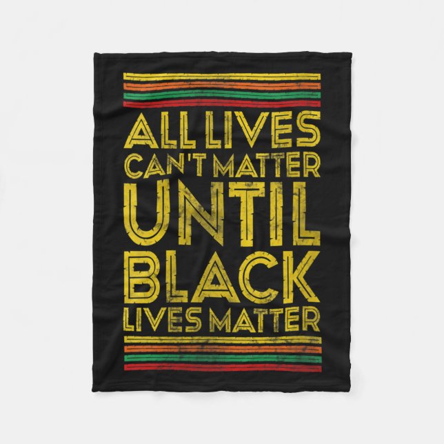 Womens Black History All Lives Cant Until Black Li Fleece Blanket (Front)