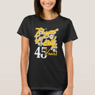 Womens Blessed By God for 45 years Women Floral 45 T-Shirt