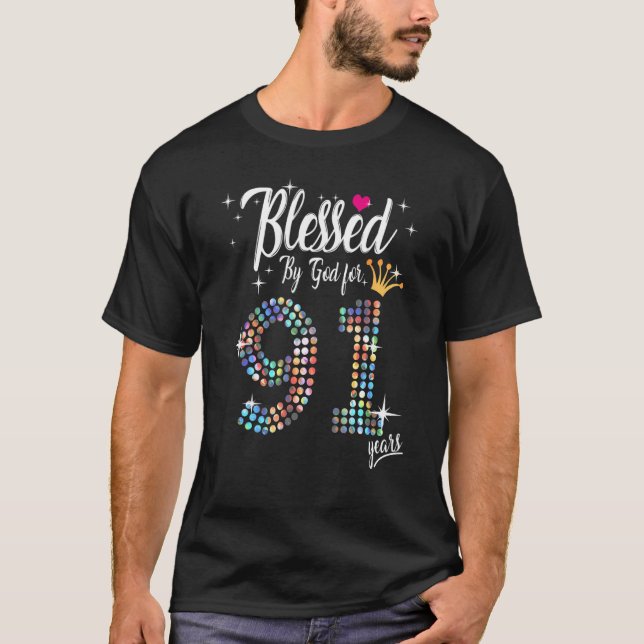 Womens Blessed by God for 91 Years 91st Birthday A T-Shirt (Front)