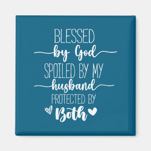 Womens blessed by god spoiled by husband christian magnet