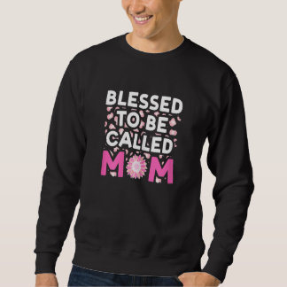 Womens blessed to be called mum mother sweatshirt