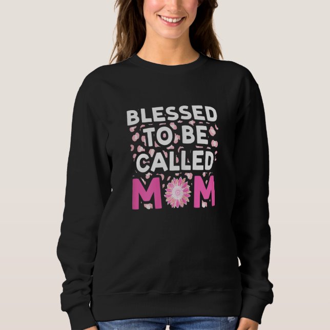 Womens blessed to be called mum mother sweatshirt (Front)