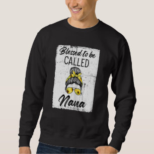 Womens Blessed To Be Called Nana Nana Sweatshirt
