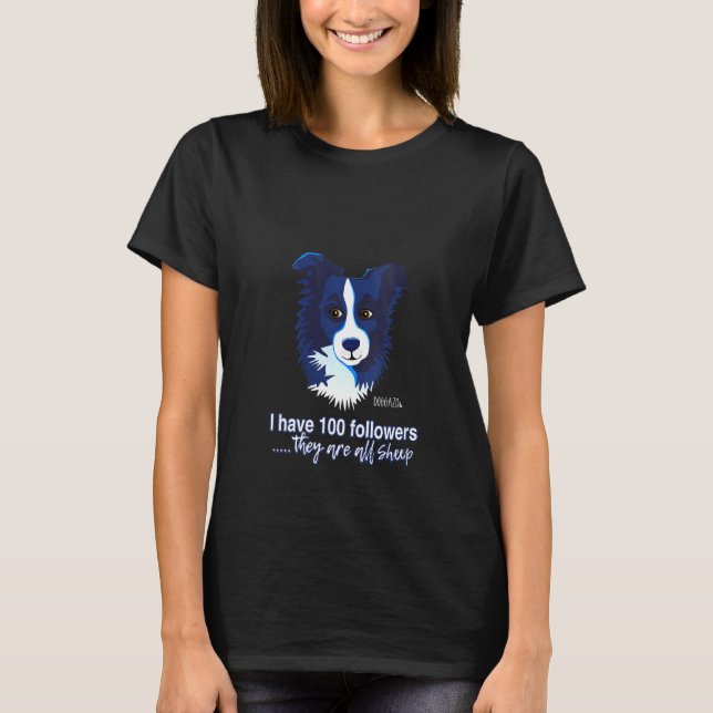 Womens Border Collie With 100 Follower Funny Thing T-Shirt (Front)