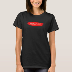 Womens Bossbabe Perfect For The Entrepreneur In Yo T-Shirt