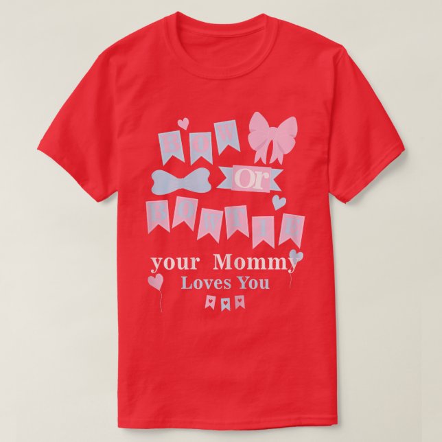 Womens Bow Or Bow Tie Your Mommy Loves You Gender  T-Shirt (Design Front)