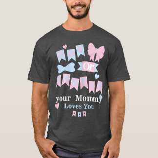 Womens Bow Or Bow Tie Your Mummy Loves You Gender  T-Shirt