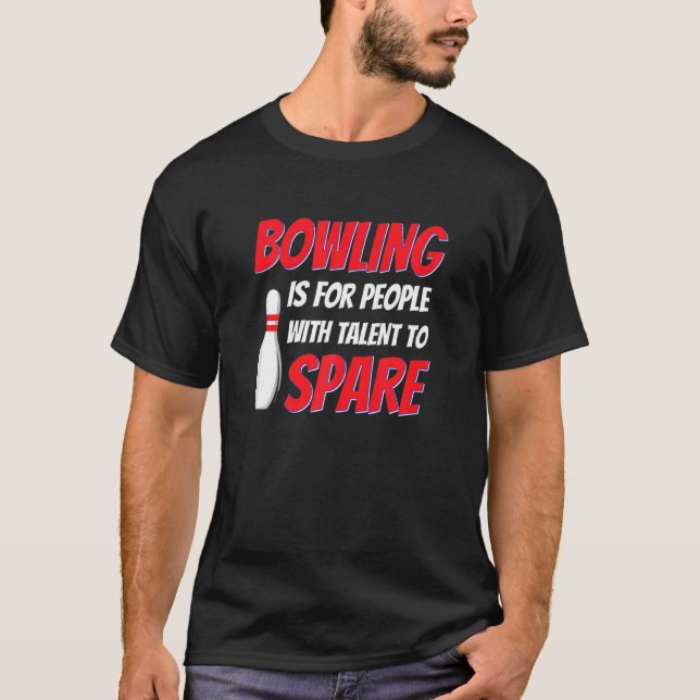 Womens Bowling Is For People With Talent To Spare  T-Shirt (Front)