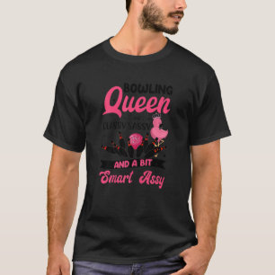 Womens Bowling Queen Classy Sassy And A Bit Smart T-Shirt