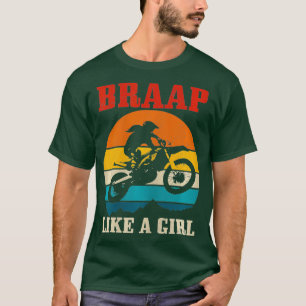 Womens Braap Like A Girl Funny Dirt Bike Gift T-Shirt
