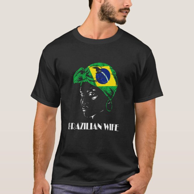 Womens Brazilian Wife Brasilian Brazil Brazilian R T-Shirt (Front)