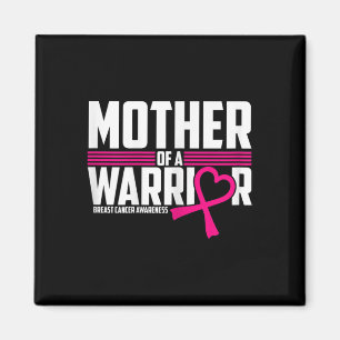 Womens Breast Cancer Awareness Mother Of Warrior P Magnet
