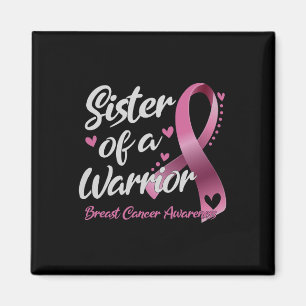 Womens Breast Cancer Fighter Awareness Sister Of A Magnet