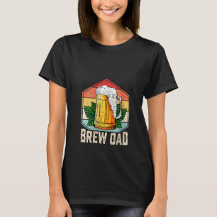 Womens Brew Dad Beer Brewer Brewery Father's Day B T-Shirt