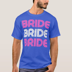 Womens Bride To Be Wedding Announcement Future Bri T-Shirt