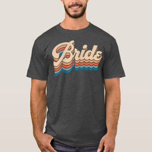 Womens Bride Wedding Bridal Bachelorette Party Ret T-Shirt