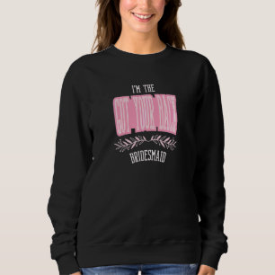 Womens Bridesmaid Got Your Back Matching Bachelor Sweatshirt
